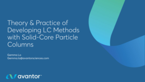 Theory and Practice of Developing LC Methods with Solid-Core Particle Columns